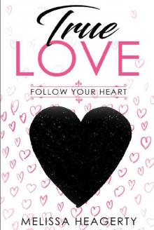 True Love:Follow Your Heart