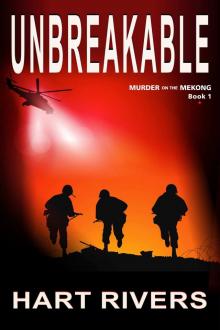 UNBREAKABLE (Murder on the Mekong, Book 1): Vietnam War Psychological Thriller