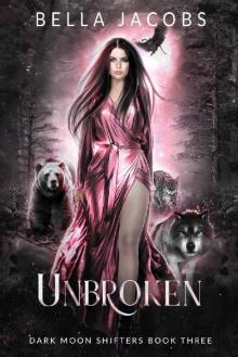 Unbroken (Dark Moon Shifters #3)