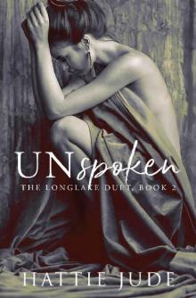 Unspoken: A High School Bully Romance: The Longlake Duet, Book 2