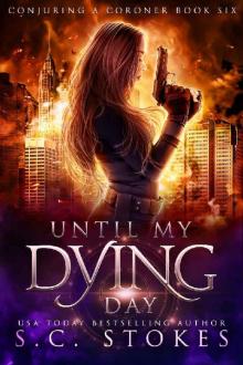 Until My Dying Day (Conjuring a Coroner Book 6)