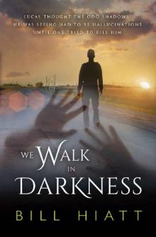 We Walk in Darkness