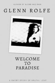 Welcome to Paradise: A Short Story of Brutal Love