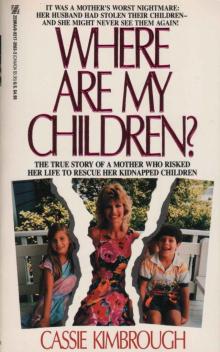 Where Are My Children? The True Story of a Mother Who Risked Her Life to Rescue Her Kidnapped Childr