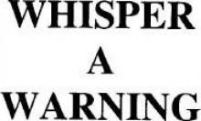 Whisper a Warning