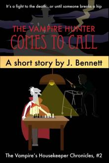 The Vampire Hunter Comes To Call (The Vampire's Housekeeper Chronicles, # 2)
