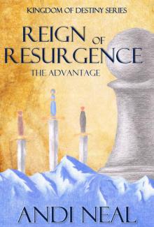 Reign of Resurgence: The Advantage (Kingdom of Destiny Book 1)
