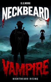Neckbeard Vampire: Nightbeard Rising