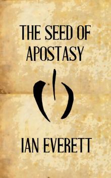 The Seed of Apostasy