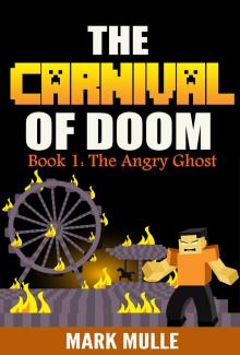 Carnival of Doom, Book 1: The Angry Ghost
