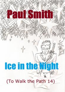 Ice in the Night (To Walk the Path 14)