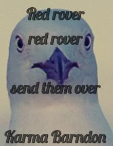 Red rover, red rover, send them over