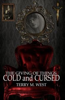The Giving of Things Cold and Cursed