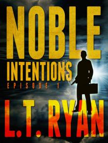 Noble Intentions: Episode 1