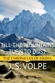 Till the Mountains Turn to Dust (The Chronicles of Eridia)