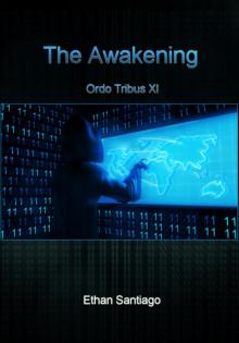 The Awakening - Ordo Tribus XI by Ethan Santiago