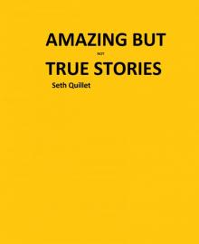 Amazing But (not) True Stories!