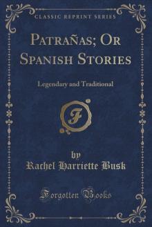 Patrañas; or, Spanish Stories, Legendary and Traditional