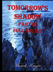 Tomorrow's Shadow - Part III - Full Circle