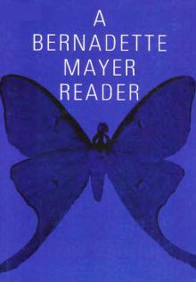 A Bernadette Mayer Reader