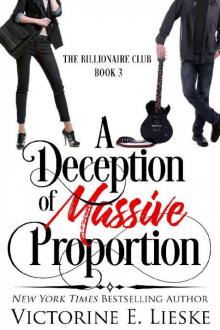 A Deception of Massive Proportion: A Romantic Comedy (The Billionaire Club Book 3)