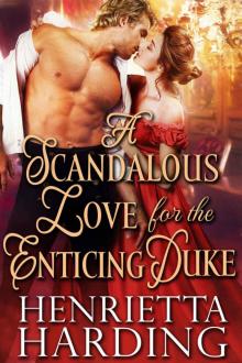 A Scandalous Love for the Enticing Duke: A Historical Regency Romance Book