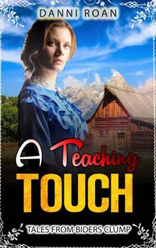 A Teaching Touch (Tales From Biders Clump Book 4)