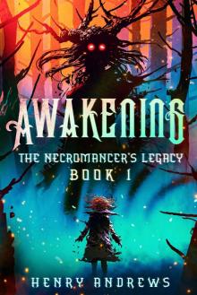 Awakening: (The Necromancer's Legacy Book 1)