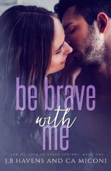 Be Brave With Me