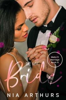 Be My Bride (Make It Marriage Book 8)