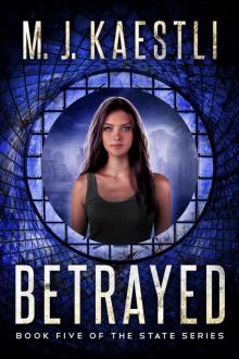 Betrayed: Book Five of the State Series