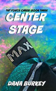 Center Stage (TNT Force Cheer #3)