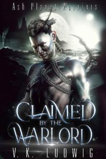 Claimed by the Warlord: A Sci-Fi Alien Warrior Romance (Ash Planet Warriors Book 2)