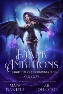 Dark Ambitions: A Snarky Urban Fantasy, Paranormal Romance (Brigit Grey's Misfortunes Series Book 1)