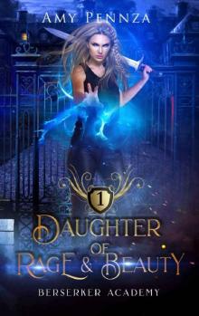 Daughter of Rage and Beauty (Berserker Academy Book 1)