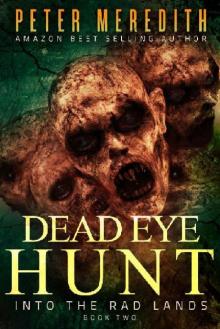 Dead Eye Hunt (Book 2): Into The Rad Lands