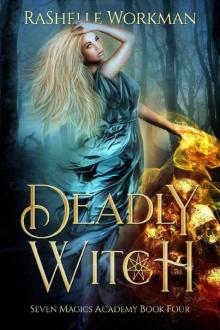 Deadly Witch: Cinderella Reimagined with Witches and Angels (Seven Magics Academy Book 4)