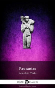 Delphi Complete Works of Pausanias