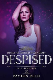 Despised: A Reverse Harem Academy Bully Romance (Dukes of Dunwich Book 1)