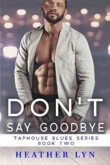 Don't Say Goodbye (Taphouse Blues Book 2)