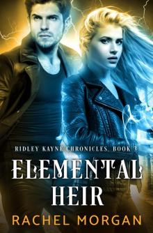 Elemental Heir (Ridley Kayne Chronicles Book 3)