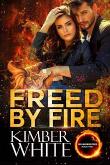 Freed by Fire (Dragonkeepers Book 5)