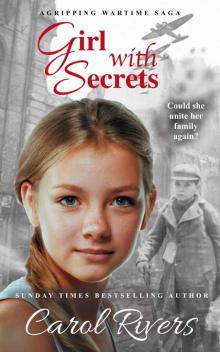 Girl with Secrets: a coming of age war story and family saga full of romance, mystery and danger in London’s East End.