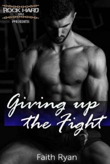 Giving Up the Fight - Faith Ryan