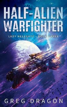 Half-Alien Warfighter (Lady Hellgate Book 3)