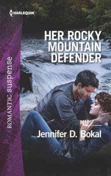 Her Rocky Mountain Defender (Rocky Mountain Justice Book 2)