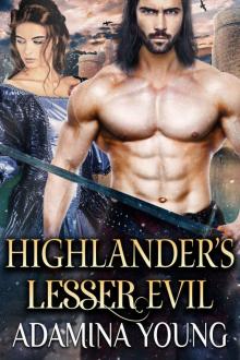 Highlander’s Lesser Evil: A Scottish Medieval Historical Romance (Highlands' Deceptive Lo