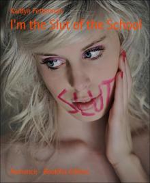 I'm the Slut of the School