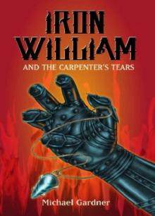 Iron William and the Carpenter's Tears