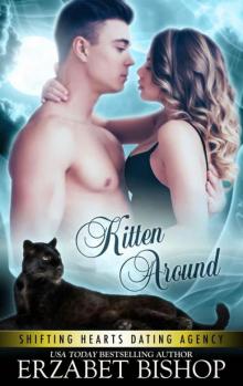 Kitten Around (Shifting Hearts Dating Agency Book 3)